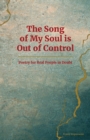 The Song of My Soul is Out of Control : Poetry for Real People in Doubt - Book
