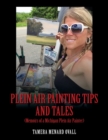 Plein Air Painting Tips and Tales : (Memoirs of a Michigan Plein AIr Painter) - Book