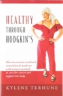 Healthy Through Hodgkin's : How one woman combined conventional medicine with natural methods to cure her cancer and support her body. - Book