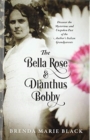 The Bella Rose & Dianthus Bobby : Discover the Mysterious and Unspoken Past of the Author's Italian Grandparents - Book