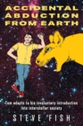Accidental Abduction From Earth : Tom adapts to his involuntary introduction into interstellar society - Book