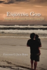 Enjoying God : Unlocking the Adventure You Were Created For - eBook