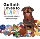 Goliath Loves to Learn : Sizes, Shapes and Colors - Book