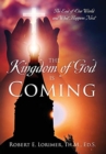 The Kingdom of God is Coming : The End of Our World and What Happens Next - Book