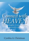 Connect with Heaven : Talk to Angels, Contact Spirit, Spiritual Gifts - Book