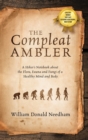 The Compleat Ambler : A Hiker's Notebook about the Flora, Fauna and Fungi of a Healthy Mind and Body - Book