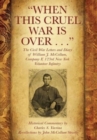 "When This Cruel War Is Over . . ." The Civil War Letters and Diary of William J. McCollum, Company F, 123rd New York Volunteer Infantry - Book