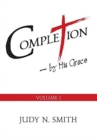 Completion : By His Grace Vol. 1 - Book