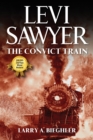 Levi Sawyer : The Convict Train - Book