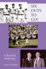 SIX OUTS TO GO! A Baseball Anthology - Book