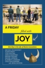 A Friday Filled with Joy : One Day in the Life of a Radically Innovative Company - Book