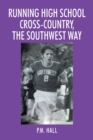 Running High School Cross-Country, The Southwest Way - Book