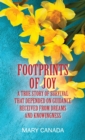 Footprints of Joy : A true story of survival that depended on guidance received from dreams and knowingness - Book