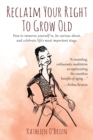 Reclaim Your Right To Grow Old : How to immerse yourself in, be curious about, and celebrate life's most important stage. - Book