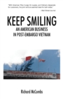 Keep Smiling : An American Business in Post-embargo Vietnam - Book