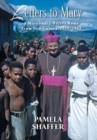 Letters to Mary : A Missionary Writes Home from New Guinea, 1959-1963 - Book