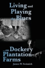 Living and Playing the Blues on Dockery Plantation-Farms - Book