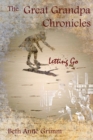 The Great Grandpa Chronicles : Letting Go - Book
