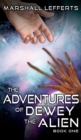 The Adventures of Dewey the Alien : Book One - Book