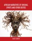 African Narratives of Orishas, Spirits and Other Deities - Book