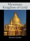 Myanmar : Kingdom of Gold - Book