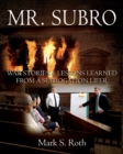 Mr. Subro : War Stories & Lessons Learned from a Subrogation Lifer - Book