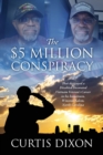 The $5 Million Conspiracy : That Destroyed a Disabled Decorated Vietnam Veteran's Career in His Hometown, Winston-Salem, North Carolina - Book
