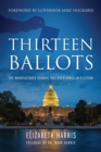 Thirteen Ballots : The Manufactured Scandal That Overturned an Election - Book