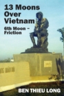 13 Moons over Vietnam : 6th Moon Friction - Book