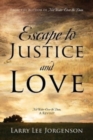 Escape to Justice and Love : Not Water Over the Dam, A Revisit - Book