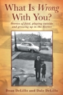 What Is Wrong With You? Stories of food, playing outside and growing up in the Sixties - Book