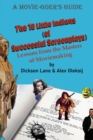 The 10 Little Indians (of Successful Screenplays) : Lessons from the Masters of Moviemaking - Book