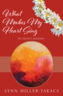 What Makes My Heart Sing : An Artist's Journey - eBook