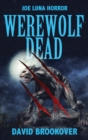 Werewolf Dead : Joe Luna Horror - Book