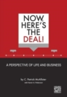 Now, Here's the Deal! A Perspective of Life and Business - Book