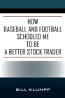 How Baseball and Football Schooled Me To Be A Better Stock Trader - Book