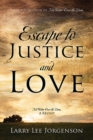 Escape to Justice and Love : Not Water Over the Dam, A Revisit - eBook