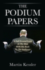 The Podium Papers : A Full Frontal Look At The Man With His Back To The Audience - Book