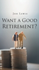 Want a Good Retirement? - Book