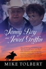 Sonny Boy and Jewel Griffin : Tales of rodeoing, hard drinking and bar room brawls, horse races, hunt clubs, moonshine and running from revenuers, raising cattle, butchering meat, keeping families clo - Book