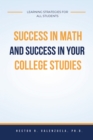 Success in Math and Success in Your College Studies : Learning Strategies for All Students - eBook