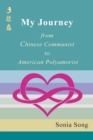 My Journey : from Chinese Communist to American Polyamorist - Book