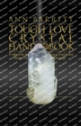 Tough Love Crystal Handbook : A Volume For The True Crystal Seeker. Novice or Advanced - Book