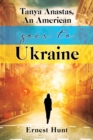 Tanya Anastas, An American Goes to Ukraine - Book