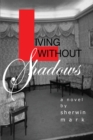 Living Without Shadows - Book