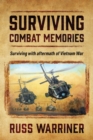 Surviving Combat Memories : Surviving with aftermath of Vietnam War - Book
