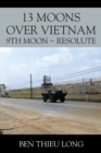 13 Moons over Vietnam : 9th Moon Resolute - Book