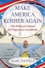 Make America Kosher Again : The Political Talmud for Progressive Candidates - Book
