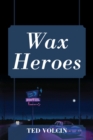 Wax Heroes - Book