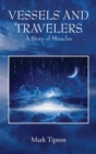Vessels and Travelers : A Story of Miracles - Book